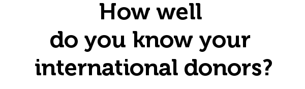 How well do you know your international donors?